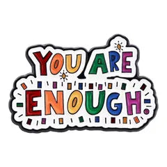 You Are  Enough Brooch